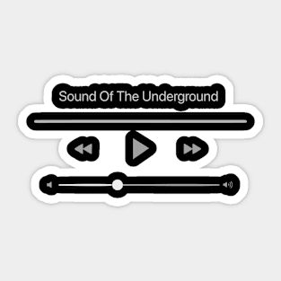 Playing Sound Of The Underground Sticker